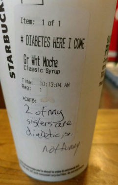 #10 STARBUCKS SERVES MAN BEVERAGE WITH LABEL “DIABETES HERE I COME”
