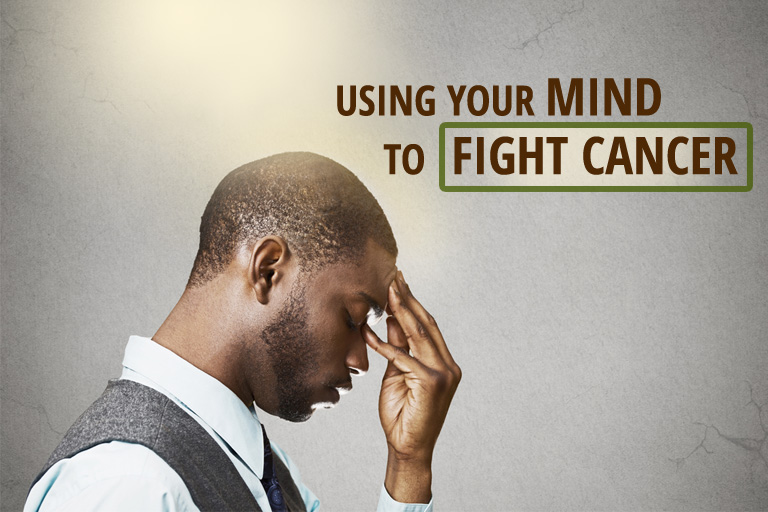 Using Your Mind to Fight Cancer