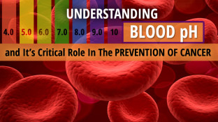 Understanding Blood pH And It's Critical Role In The Prevention Of Cancer