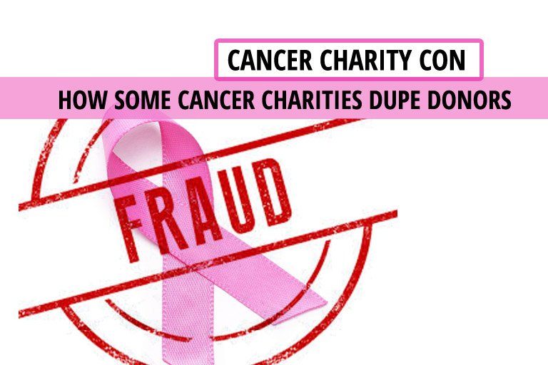 The Latest Cancer Con - How Some Cancer Charities Dupe Donors