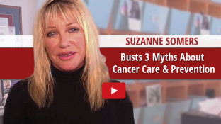 Suzanne Somers Busts 3 Myths About Cancer Care & Prevention (video)