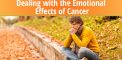 Dealing with the emotional effects of cancer