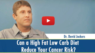 Can a High Fat Low Carb Diet Reduce Your Cancer Risk? (video)