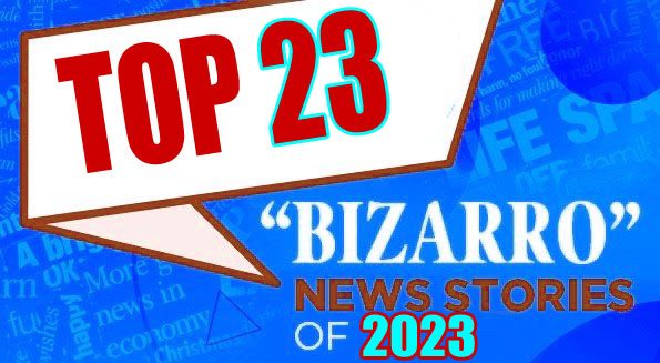 Top 23 "Bizzarro" Stories from 2023