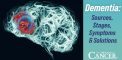 Dementia: Sources, Stages, Symptoms & Solutions