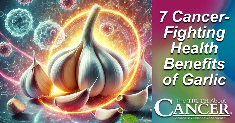 7 Cancer-Fighting Health Benefits of Garlic (+ Recipe) 7 Cancer-Fighting Health Benefits of Garlic (+ Recipe)