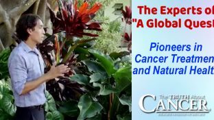 The Experts of "A Global Quest": Pioneers in Cancer Treatment and Natural Health