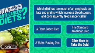 [QUIZ] How Much Do You Know About Anti-Cancer Diets?