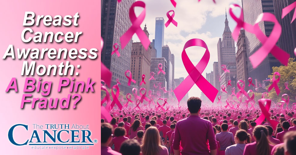 Breast Cancer Awareness Month: A Big Pink Fraud?