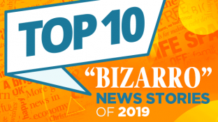 Top 10 "Bizarro" News Stories of 2019