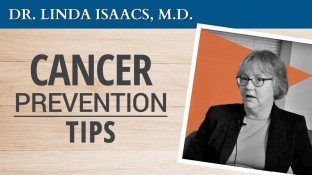 Dr. Linda Isaacs' Cancer Prevention Tips (video)