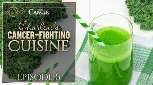 Charlene’s Cancer-Fighting Cuisine: Episode 6