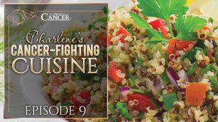 Charlene’s Cancer-Fighting Cuisine: Episode 9