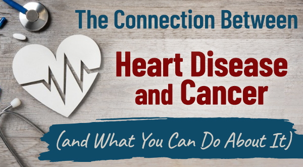 the heart disease cancer connection