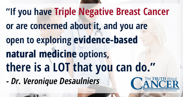 You have a lot of evidence-based natural medicine options in fighting TNBC.