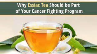 Why Essiac Tea Should be Part of Your Cancer Fighting Program