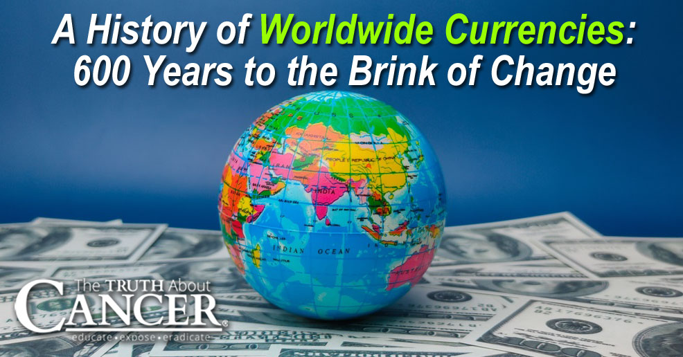 A History of Worldwide Currencies: 600 Years to the Brink of Change