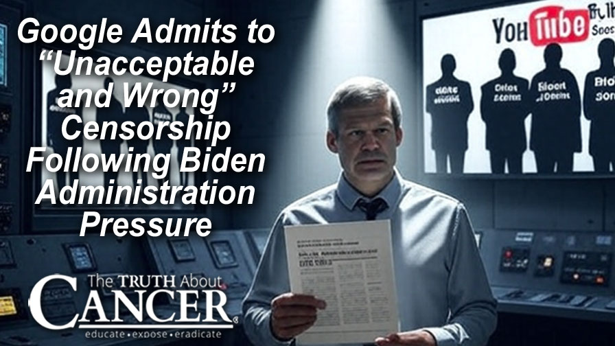 Google Admits to “Unacceptable and Wrong” Censorship Following Biden Administration Pressure