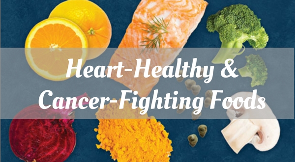7 of the Best Heart-Healthy Foods That Also Prevent Cancer