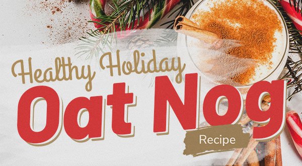 Healthy Holiday Oat Nog Recipe