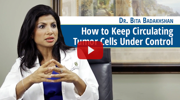 How to Keep Circulating Tumor cells under control with Dr. Bita Badakhshan