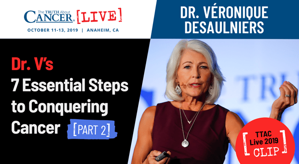 Dr. V's 7 Essential Steps to Conquering Cancer - Part 2 (video)
