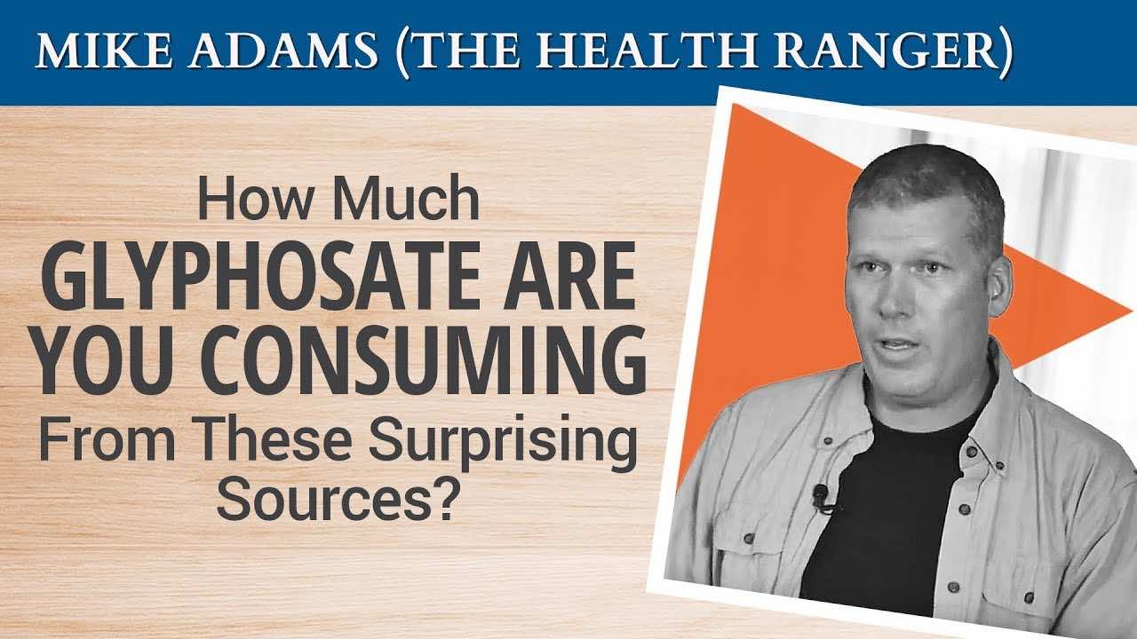 Glyphosate in Food: How Much Are You Consuming From These Surprising Sources? (video)