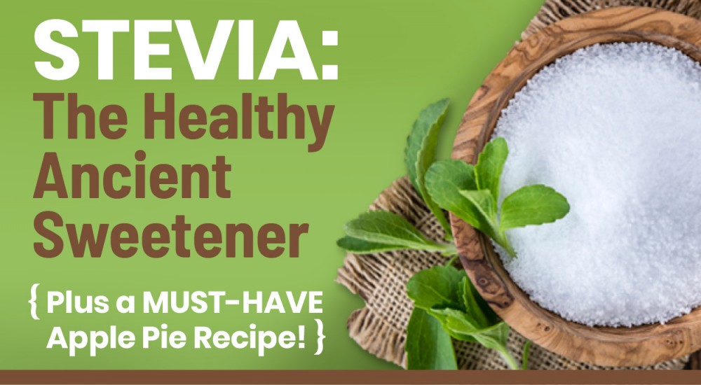 Stevia: The Healthy Ancient Sweetener {Plus a MUST-HAVE Apple Pie Recipe!}