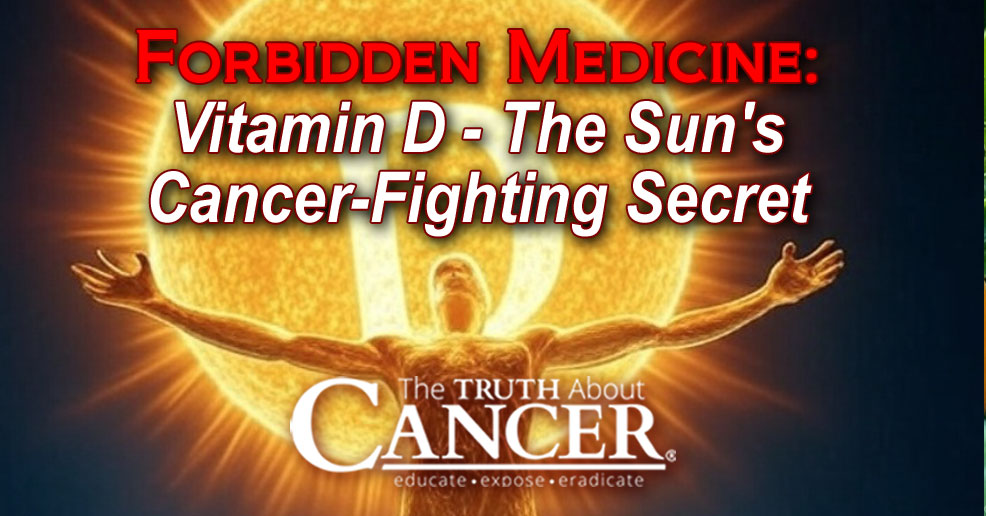 Forbidden Medicine: Vitamin D - The Sun's Cancer-Fighting Secret