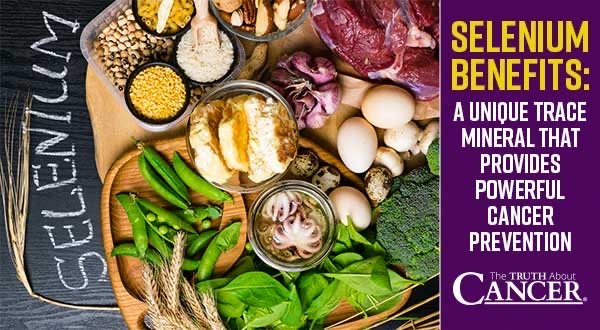 Selenium Benefits: A Unique Trace Mineral That Provides Powerful Cancer Prevention