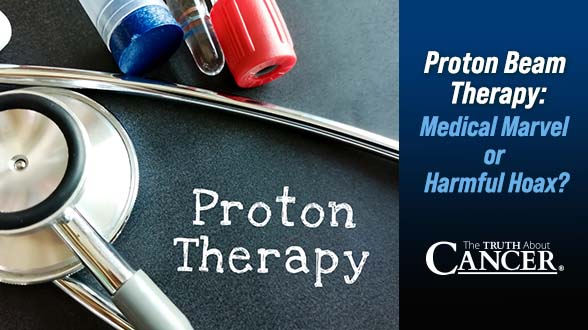 Proton Beam Therapy: Medical Marvel or Harmful Hoax?