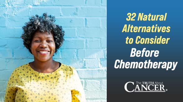 32 Natural Alternatives to Consider Before Chemotherapy