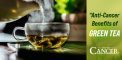 Anti-Cancer Benefits of Green Tea