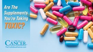 Are The Supplements You’re Taking Toxic?