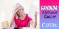 Candida: A Culture of Cancer