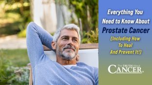 Everything You Need to Know About Prostate Cancer (Including How To Heal And Prevent It!)
