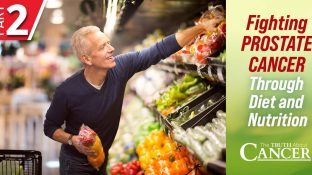 Fighting Prostate Cancer Through Diet and Nutrition | Part II