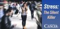 Stress: The Silent Killer (Plus Solutions)