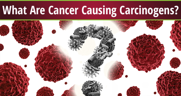 What Are Cancer Causing Carcinogens?