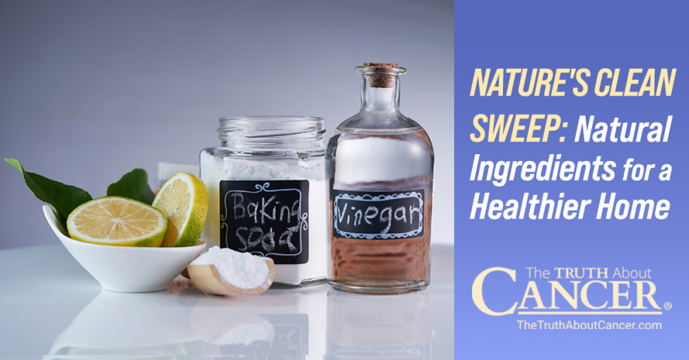 Nature's Clean Sweep: Natural Ingredients for a Healthier Home & You
